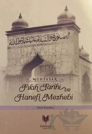 Muhtasar - Fıkıh Tarihi ve Hanefi Mazhebi – Yücel Karakoç – Rabbani Yayınevi kitap kapağı