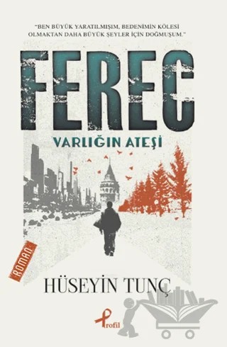 Ferec - Varlığın Ateşi – Hüseyin Tunç – Profil Kitap kitap kapağı