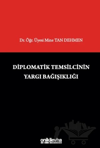 Diplomatik Temsilcinin Yargı Bağışıklığı – Mine Tan Dehmen – On İki Levha Yayınları kitap kapağı