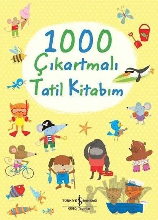 1000 Çıkartmalı Tatil Kitabım – Fiona Watt – İş Bankası Kültür Yayınları kitap kapağı