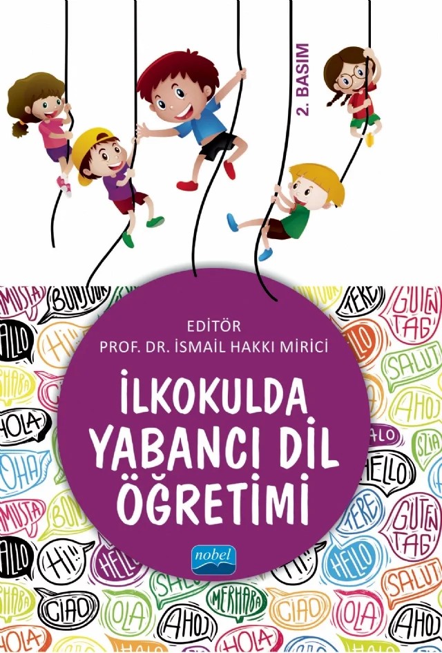 İlkokulda Yabancı Dil Öğretimi – Ahmet Başal, Arif Sarıçoban, Ayşegül Takkaç, Burcu Ak Şentürk, Çise Çavuşoğlu, Hasan Bedir, Hatice Ergül, İsmail Hakkı Mirici, Mustafa Şevik, Nuray Alagözlü, Serkan Çelik, Yağmur Çerkez, Zekiye Müge Tavil – Nobel Akademik Yayıncılık kitap kapağı