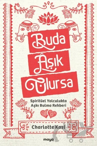 Buda Aşık Olursa – Charlotte Kasl – Maya Kitap kitap kapağı