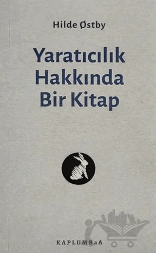 Yaratıcılık Hakkında Bir Kitap – Hilde Ostby – Kaplumbaa Kitap kitap kapağı