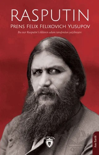 Rasputin – Prens Felix Felixovich Yusupov – Dorlion Yayınları kitap kapağı