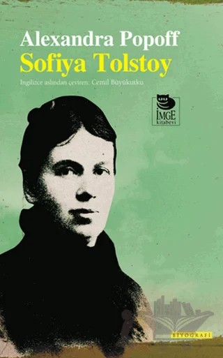 Sofiya Tolstoy – Alexandra Popoff – İmge Kitabevi Yayınları kitap kapağı