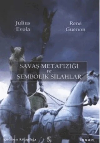 Savaş Metafiziği ve Sembolik Silahlar – Julius Evola, Rene Guenon – İnsan Yayınları kitap kapağı