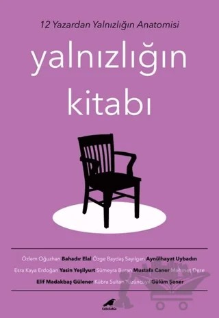 Yalnızlığın Kitabı – Aynülhayat Uybadın, Bahadır Elal, Elif Madakbaş Gülenar, Esra Kaya Erdoğan, Gülüm Şener, Mehmet Dere, Mustafa Caner, Özge Baydaş Sayılgan, Özlem Oğuzhan, Sümeyra Buran, Yasin Yeşilyurt – Kara Karga Yayınları kitap kapağı