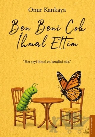 Ben Beni Çok İhmal Ettim – Onur Kankaya – Destek Yayınları kitap kapağı