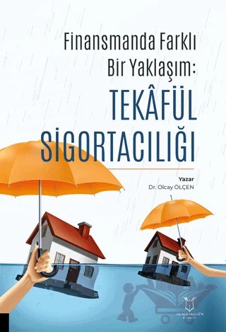Finansman’da Farklı Bir Yaklaşım: Tekâfül Sigortacılığı – Olcay Ölçen – Akademisyen Kitabevi kitap kapağı