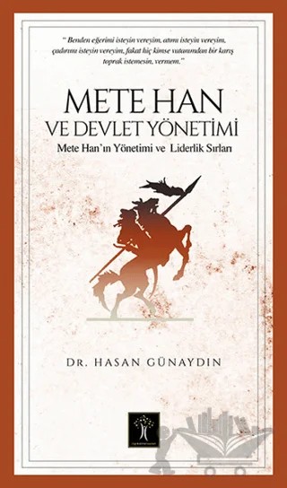 Mete Han ve Devlet Yönetimi – Hasan Günaydın – İlgi Kültür Sanat Yayınları kitap kapağı