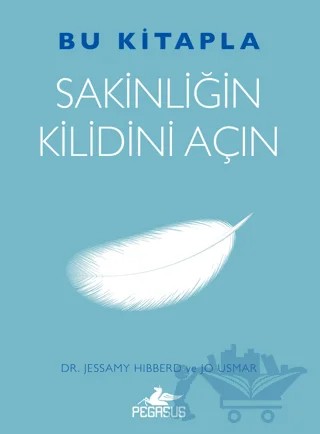 Bu Kitapla Sakinliğin Kilidini Açın – Jessamy Hibberd, Jo Usmar – Pegasus Yayınları kitap kapağı