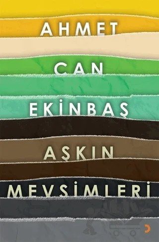 Aşkın Mevsimleri – Ahmet Can Ekinbaş – Cinius Yayınları kitap kapağı