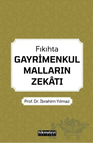 Fıkıhta Gayrimenkul Malların Zekatı – İbrahim Yılmaz – Hikmetevi Yayınları kitap kapağı