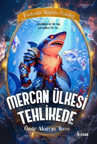 Mercan Ülkesi Tehlikede – Ömür Akarcan Tüven – Tılsım Yayınevi kitap kapağı