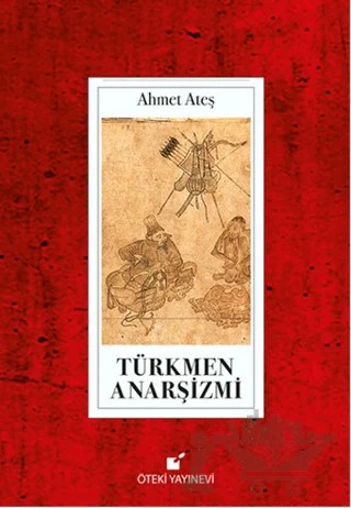 Türkmen Anarşizmi – Ahmet Ateş – Öteki Yayınevi kitap kapağı