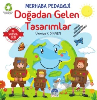 Merhaba Pedagoji - Doğadan Gelen Tasarımlar – Ümmiye K. Dikmen – Martı Çocuk Yayınları kitap kapağı