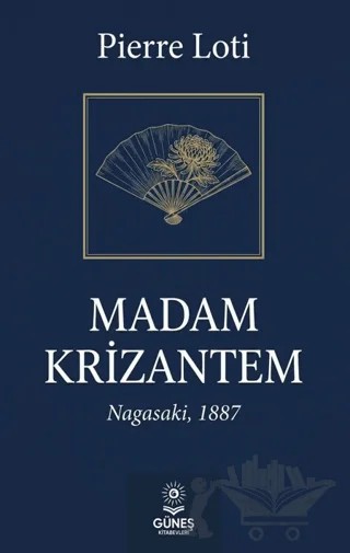 Madam Krizantem – Pierre Loti – Güneş Kitabevleri Yayınları kitap kapağı