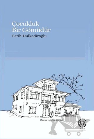 Çocukluk Bir Gömüdür – Fatih Dulkadiroğlu – Mask Yayınları kitap kapağı