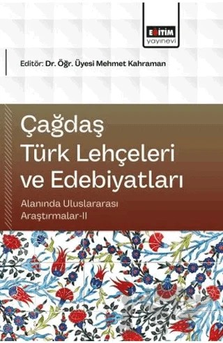 Çağdaş Türk Lehçeleri ve Edebiyatları Alanında Uluslararası Araştırmalar - 2 – Kolektif – Eğitim Yayınevi - Bilimsel Eserler kitap kapağı