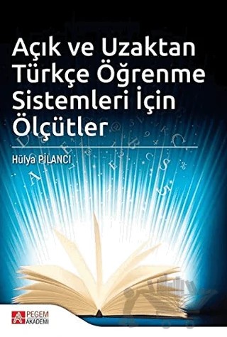 Açık ve Uzaktan Türkçe Öğrenme Sistemleri İçin Ölçütler – Hülya Pilancı – Pegem Akademi Yayıncılık kitap kapağı
