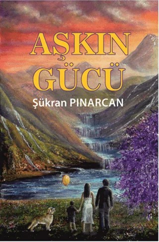 Aşkın Gücü – Şükran Pınarcan – Serüven Yayınevi kitap kapağı