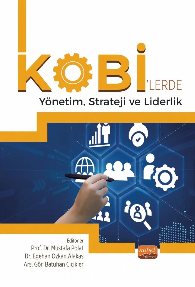 KOBİ’lerde Yönetim, Strateji ve Liderlik – Abdullah Çalışkan, Ali Kılıç, Beyhan Kılınçer, Egehan Özkan Alakaş, Gökdeniz Kalkın, Gülşen Kırpık, Hakan Eren, Hasibe Aysan, Kemal Eroğluer, Mustafa Polat, Sercan Edinsel, Sinan Babaçoglu, Sinem Sönmez, Tanyel Çakmak, Tolga Türköz, Tuğrul Oğuzhan – Nobel Bilimsel Eserler kitap kapağı