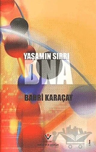 Yaşamın Sırrı DNA – Bahri Karaçay – TÜBİTAK Yayınları kitap kapağı