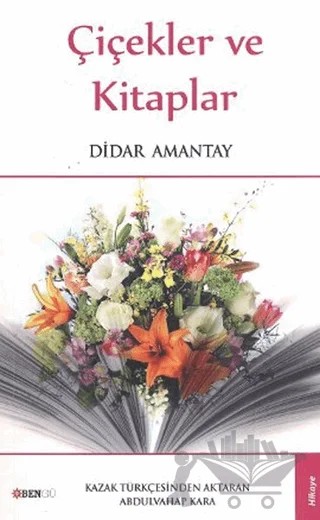 Çiçekler ve Kitaplar – Didar Amantay – Bengü Yayınları kitap kapağı