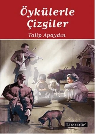 Öykülerle Çizgiler – Talip Apaydın – Literatür Yayıncılık kitap kapağı
