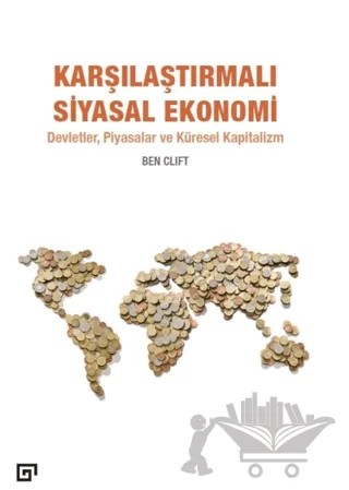 Karşılaştırmalı Siyasal Ekonomi – Ben Clift – Koç Üniversitesi Yayınları kitap kapağı