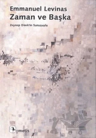 Zaman ve Başka – Emmanuel Levinas – Metis Yayınları kitap kapağı