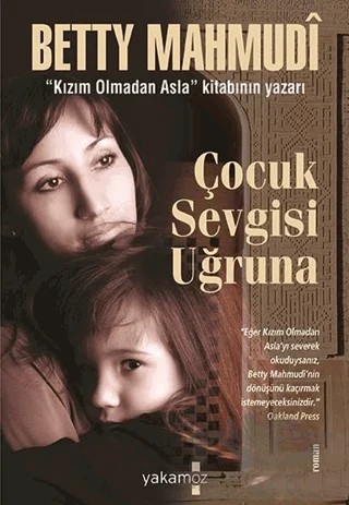 Çocuk Sevgisi Uğruna – Betty Mahmudi – Sonsuz Kitap Yayınları kitap kapağı