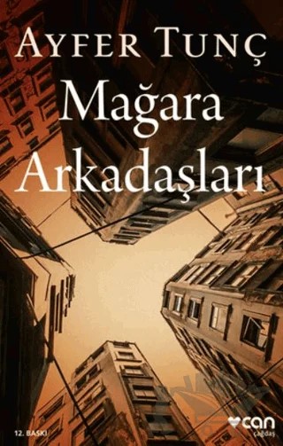 Mağara Arkadaşları – Ayfer Tunç – Can Yayınları kitap kapağı