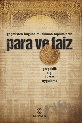 Para ve Faiz - Geçmişten Bugüne Müslüman Toplumlarda – Kolektif – Kuramer Yayınları kitap kapağı
