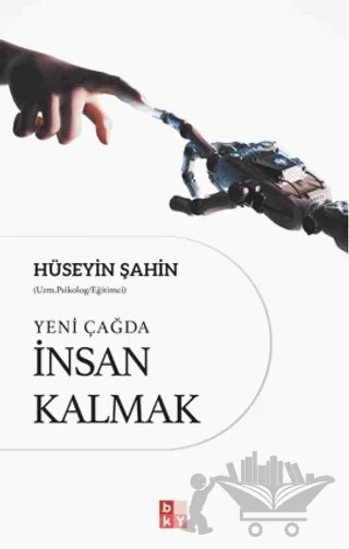 Yeni Çağda İnsan Kalmak – Hüseyin Şahin – Babıali Kültür Yayıncılığı kitap kapağı