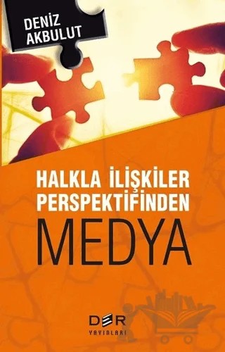 Halkla İlişkiler Perspektifinden Medya – Deniz Akbulut – Der Yayınları kitap kapağı