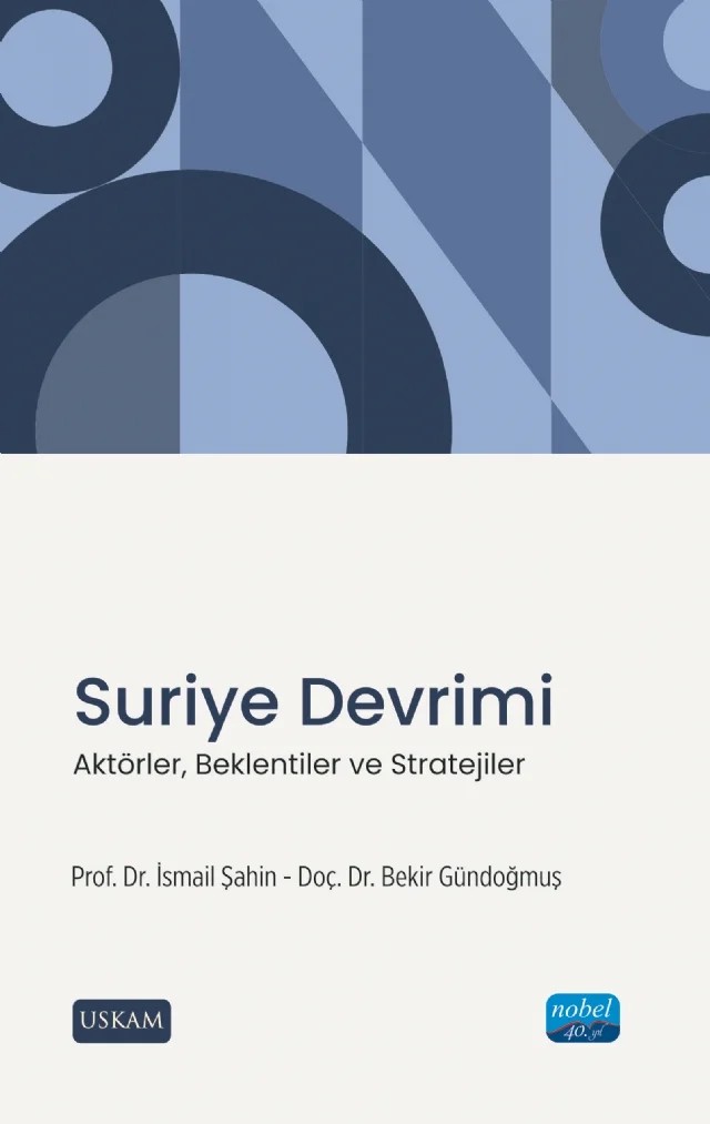 SURİYE DEVRİMİ - Aktörler, Beklentiler ve Stratejiler – İsmail Şahin, Bekir Gündoğmuş – Nobel Akademik Yayıncılık kitap kapağı