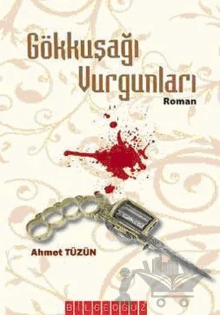Gökkuşağı Vurgunları – Ahmet Tüzün – Bilgeoğuz Yayınları kitap kapağı