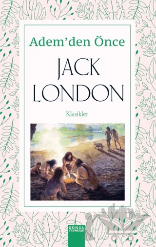 Adem'den Önce – Jack London – Gönül Yayıncılık kitap kapağı