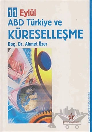 11 Eylül ABD Türkiye ve Küreselleşme – Ahmet Özer – Peri Yayınları kitap kapağı