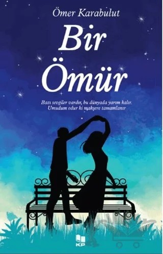 Bir Ömür – Ömer Karabulut – KİTAPPAZARI Yayınları kitap kapağı
