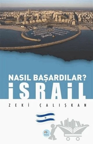 İsrail - Nasıl Başardılar? – Zeki Çalışkan – Maviçatı Yayınları kitap kapağı