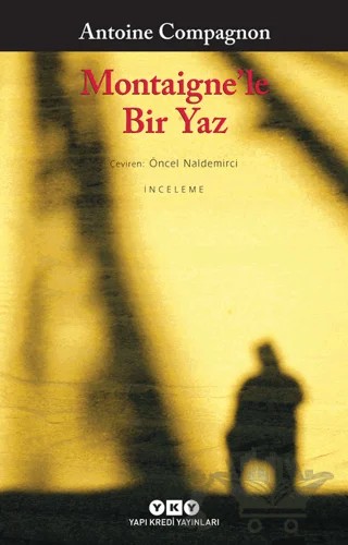 Montaigne’le Bir Yaz – Antoine Compagnon – Yapı Kredi Yayınları kitap kapağı