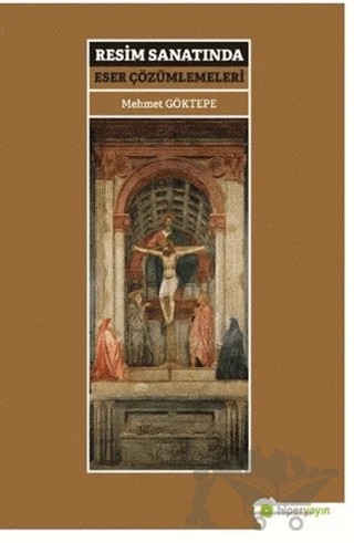 Resim Sanatında Eser Çözümlemeleri – Mehmet Göktepe – Hiperlink Yayınları kitap kapağı