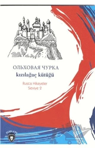 Kızılağaç Kütüğü Rusça Hikayeler Seviye 2 – Kolektif – Dorlion Yayınları kitap kapağı