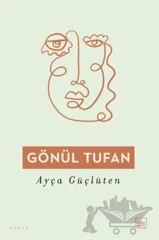 Gönül Tufan – Ayça Güçlüten – İthaki Yayınları kitap kapağı