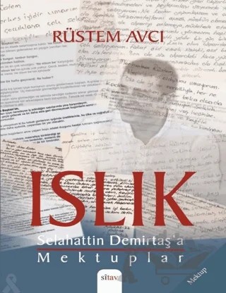Islık - Selahattin Demirtaş’a Mektuplar – Rüstem Avcı – Sitav Yayınevi kitap kapağı
