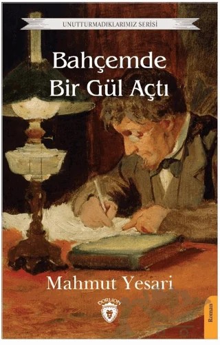 Bahçemde Bir Gül Açtı – Mahmut Yesari – Dorlion Yayınları kitap kapağı