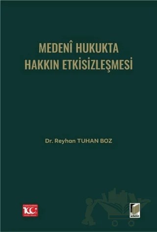 Medeni Hukukta Hakkın Etkisizleşmesi – Reyhan Tuhan Boz – Adalet Yayınevi kitap kapağı
