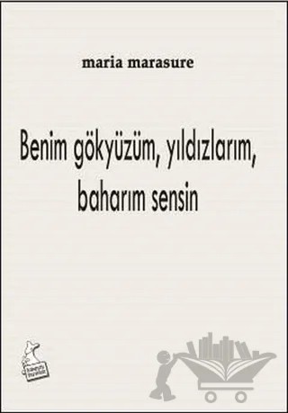 Benim Gökyüzüm, Yıldızlarım, Baharım Sensin – Maria Marasure – Kanguru Yayınları kitap kapağı